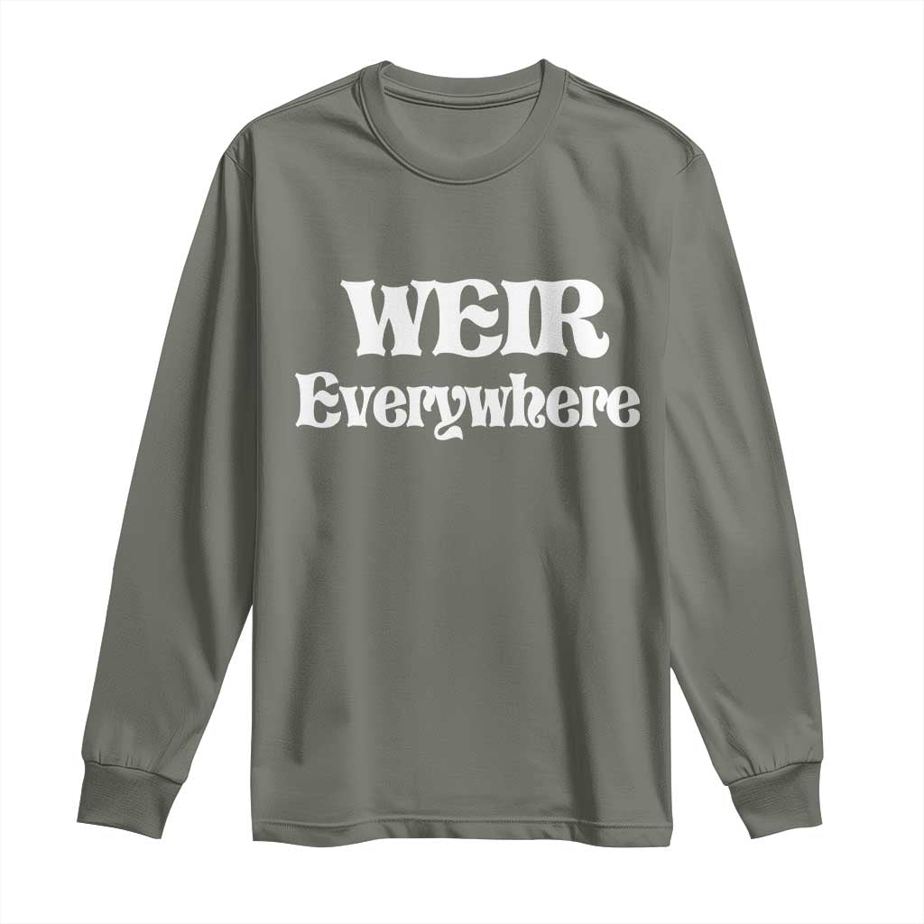 Weir Everywhere Long Sleeve Shirt Legendary Musician Memorial Retro Tribute for Fans