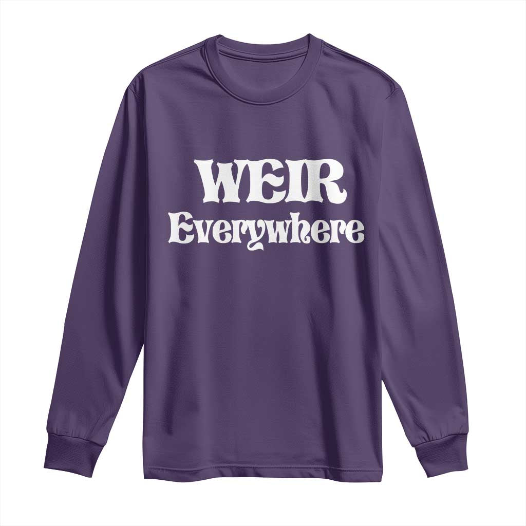 Weir Everywhere Long Sleeve Shirt Legendary Musician Memorial Retro Tribute for Fans
