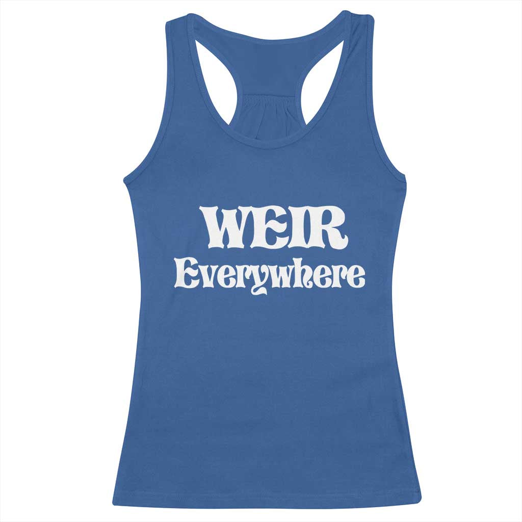 Weir Everywhere Racerback Tank Top Legendary Musician Memorial Retro Tribute for Fans