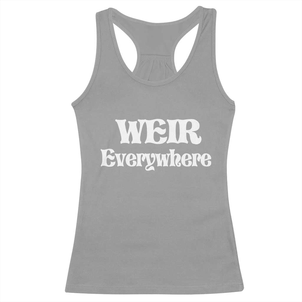 Weir Everywhere Racerback Tank Top Legendary Musician Memorial Retro Tribute for Fans