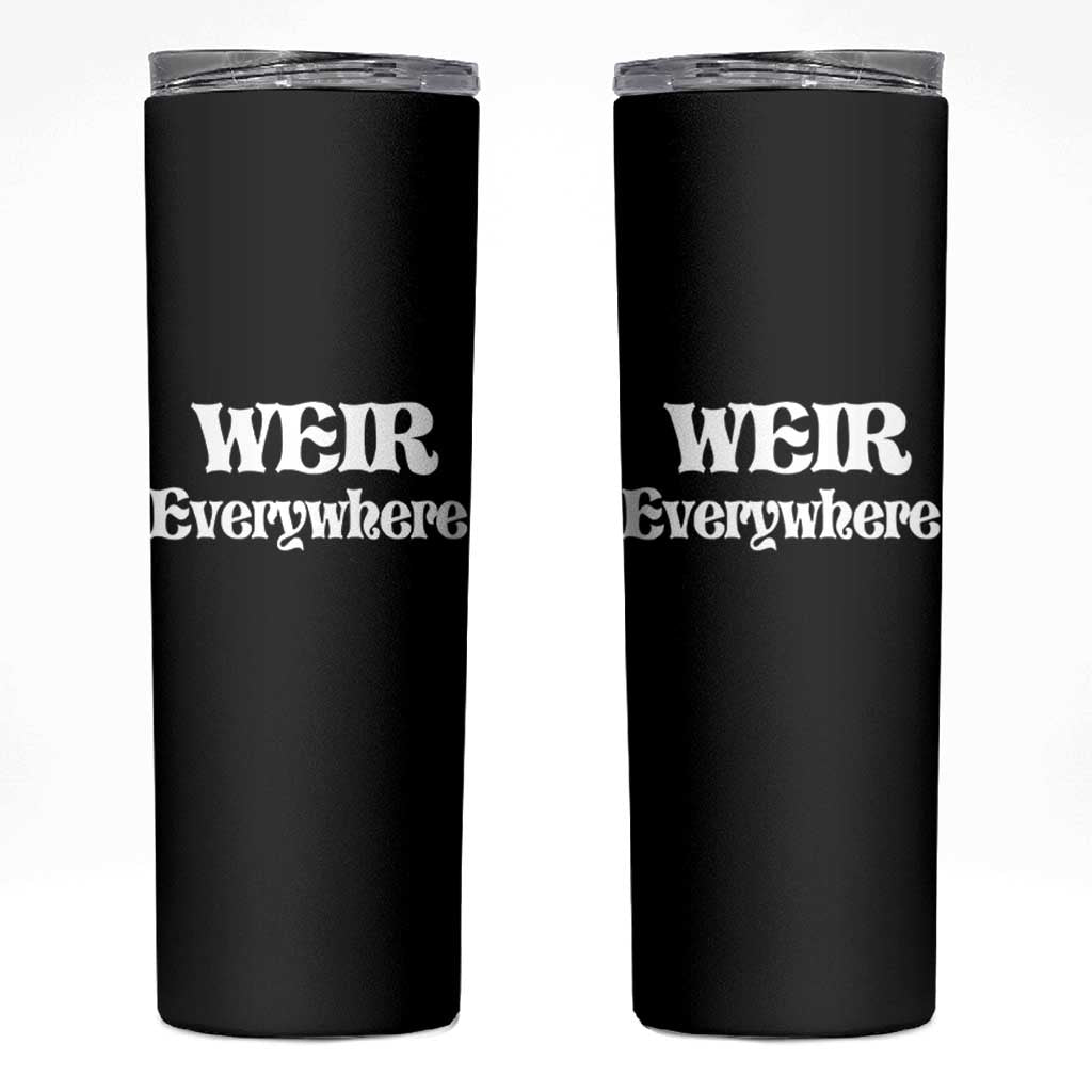 Weir Everywhere Skinny Tumbler Legendary Musician Memorial Retro Tribute for Fans