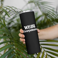 Weir Everywhere Skinny Tumbler Legendary Musician Memorial Retro Tribute for Fans