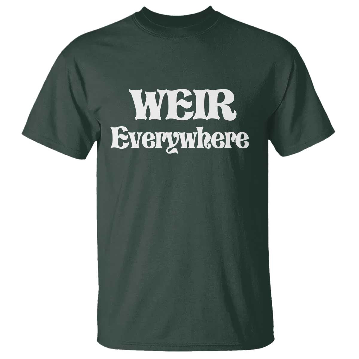 Weir Everywhere T Shirt Legendary Musician Memorial Retro Tribute for Fans