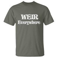 Weir Everywhere T Shirt Legendary Musician Memorial Retro Tribute for Fans