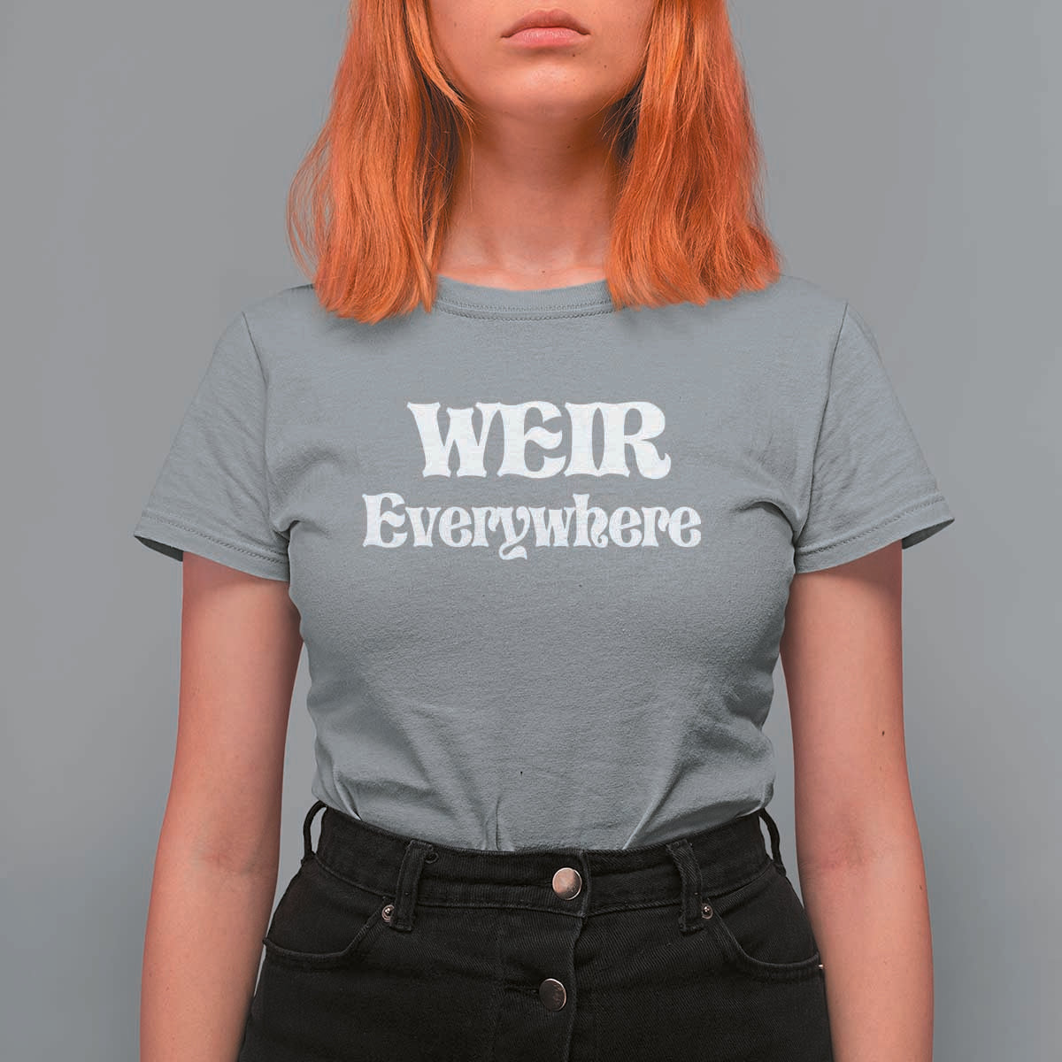 Weir Everywhere T Shirt For Women Legendary Musician Memorial Retro Tribute for Fans