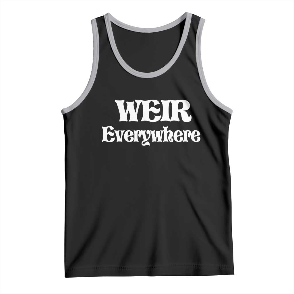 Weir Everywhere Tank Top Legendary Musician Memorial Retro Tribute for Fans