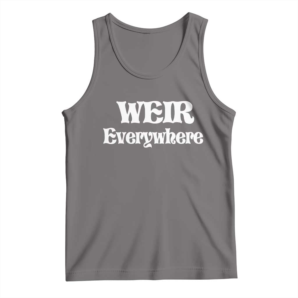 Weir Everywhere Tank Top Legendary Musician Memorial Retro Tribute for Fans