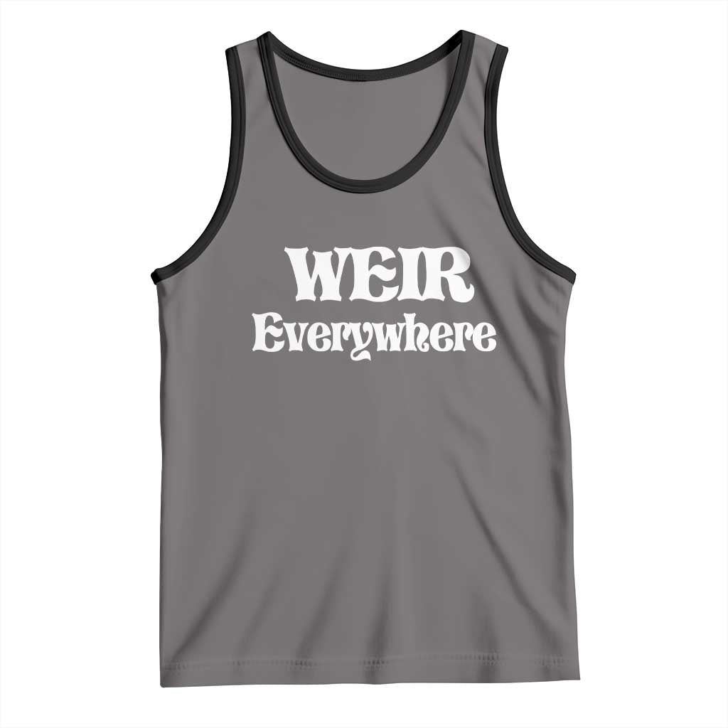 Weir Everywhere Tank Top Legendary Musician Memorial Retro Tribute for Fans