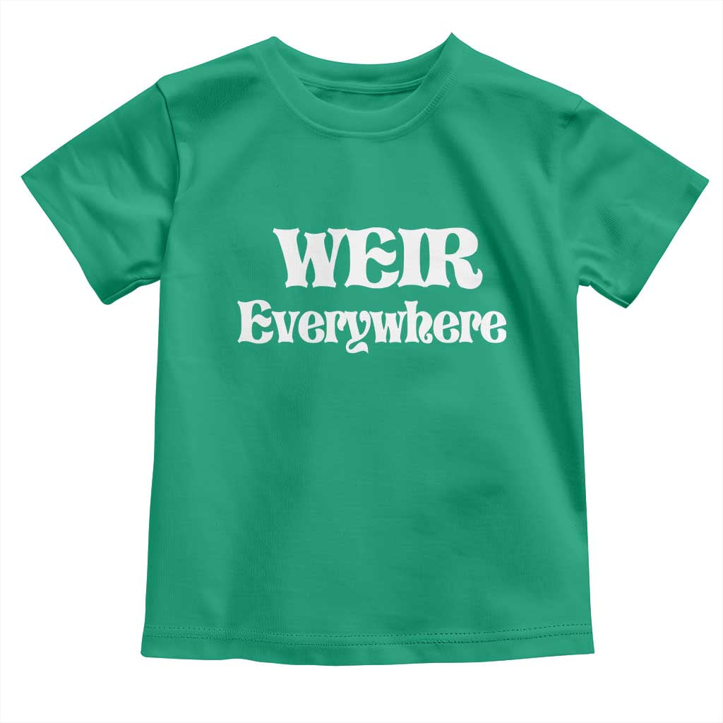 Weir Everywhere Toddler T Shirt Legendary Musician Memorial Retro Tribute for Fans