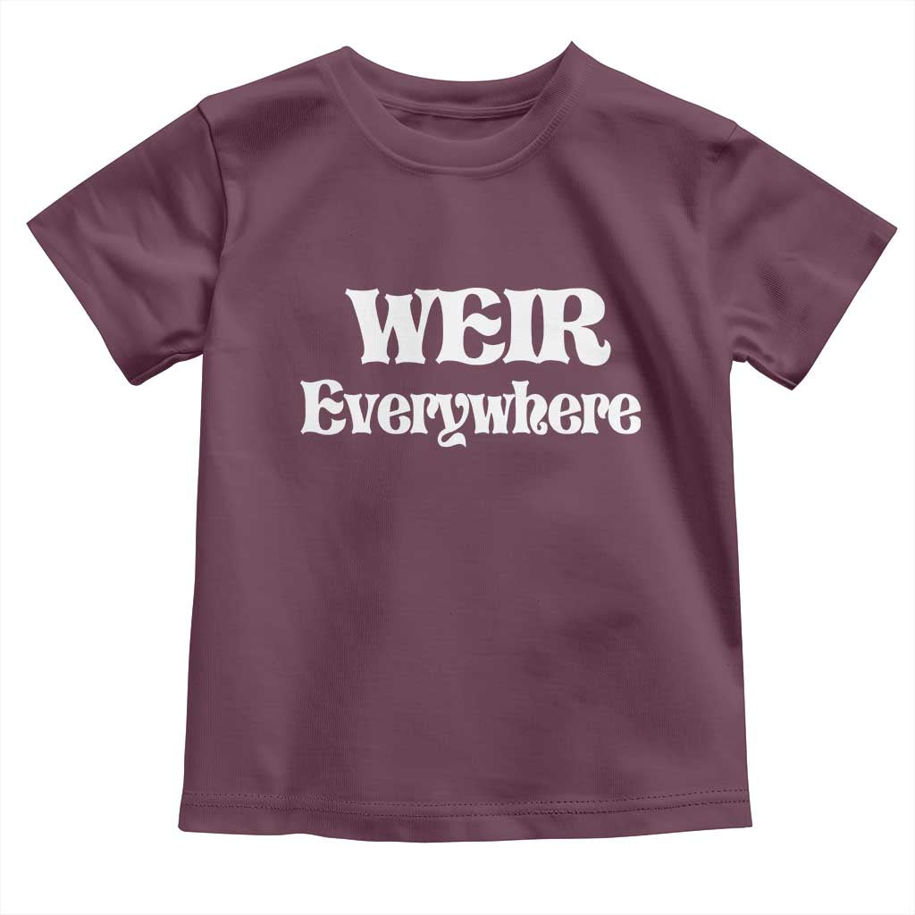 Weir Everywhere Toddler T Shirt Legendary Musician Memorial Retro Tribute for Fans