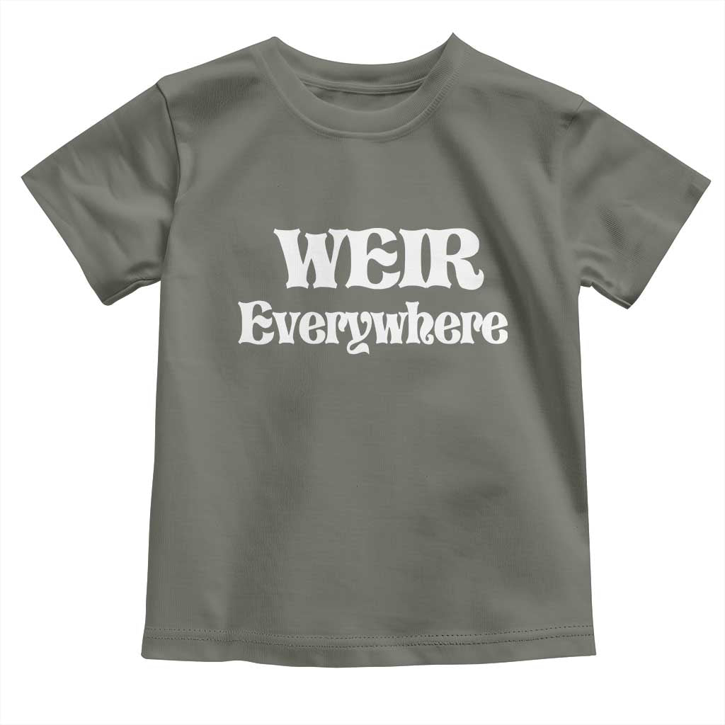 Weir Everywhere Toddler T Shirt Legendary Musician Memorial Retro Tribute for Fans