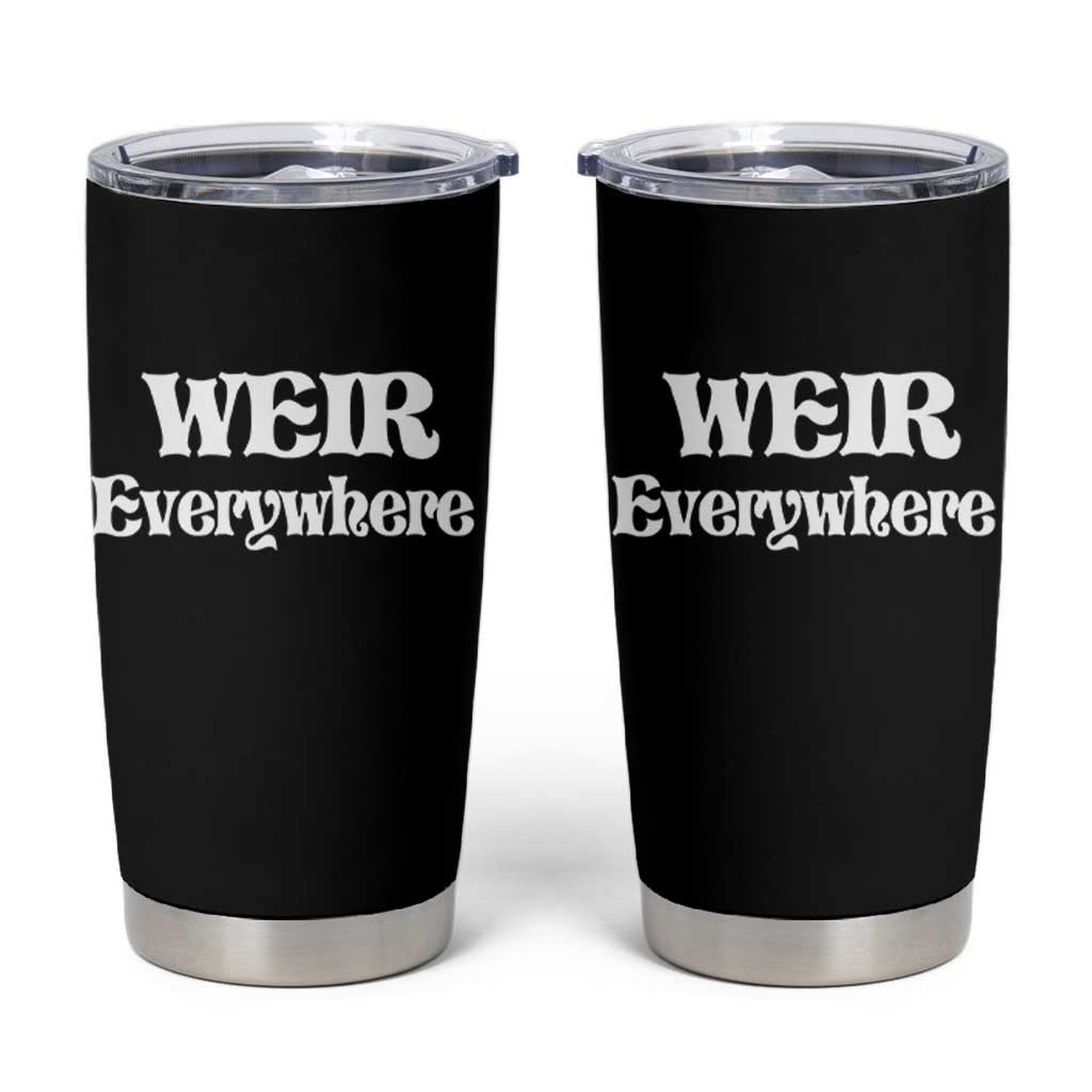 Weir Everywhere Tumbler Cup Legendary Musician Memorial Retro Tribute for Fans