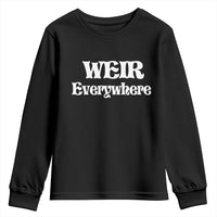 Weir Everywhere Youth Sweatshirt Legendary Musician Memorial Retro Tribute for Fans