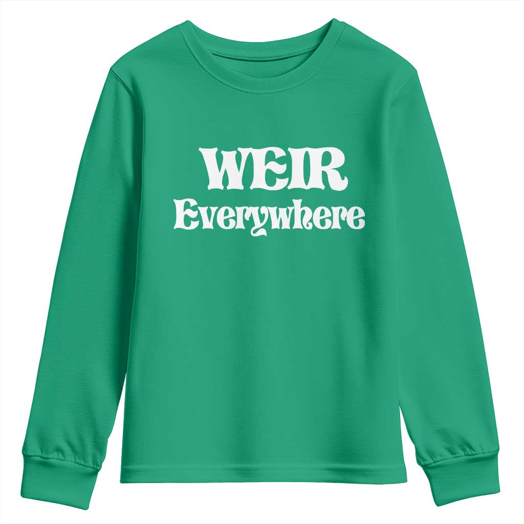 Weir Everywhere Youth Sweatshirt Legendary Musician Memorial Retro Tribute for Fans