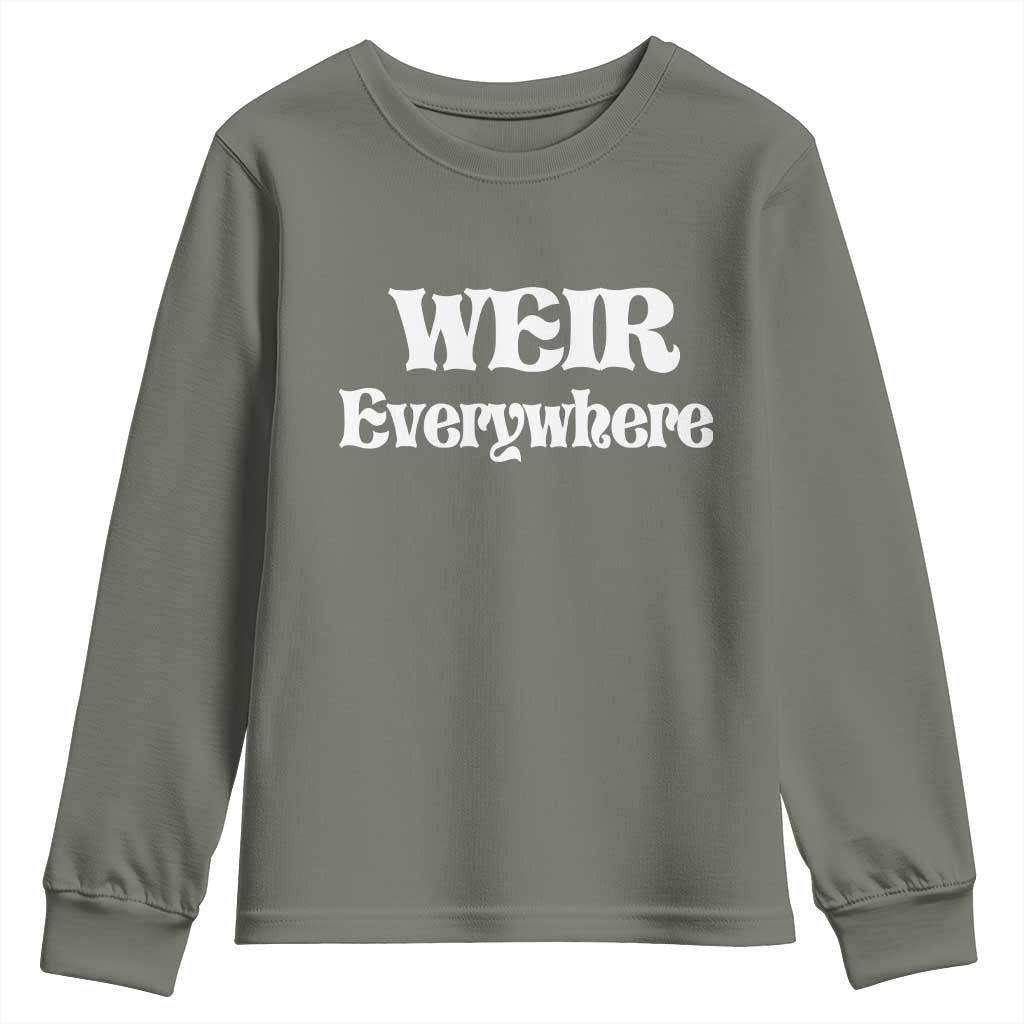 Weir Everywhere Youth Sweatshirt Legendary Musician Memorial Retro Tribute for Fans