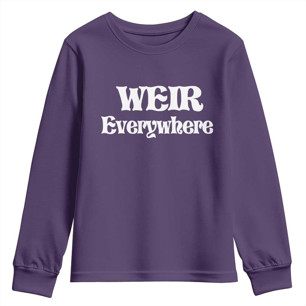 Weir Everywhere Youth Sweatshirt Legendary Musician Memorial Retro Tribute for Fans