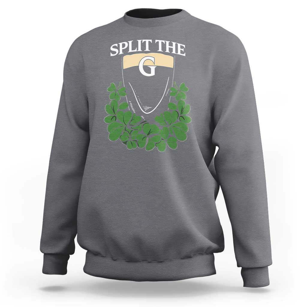 Split the G Funny Irish Stout Beer Drinking Game Sweatshirt St. Patrick’s Day Shamrocks Pub Crawl Crew