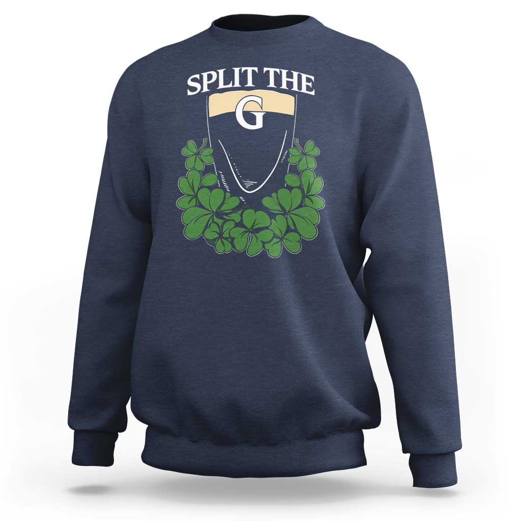 Split the G Funny Irish Stout Beer Drinking Game Sweatshirt St. Patrick’s Day Shamrocks Pub Crawl Crew