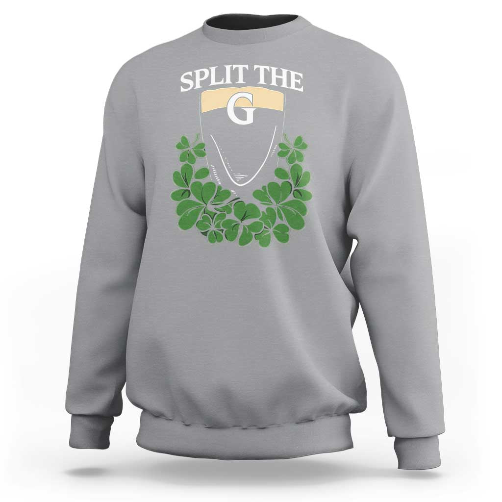 Split the G Funny Irish Stout Beer Drinking Game Sweatshirt St. Patrick’s Day Shamrocks Pub Crawl Crew