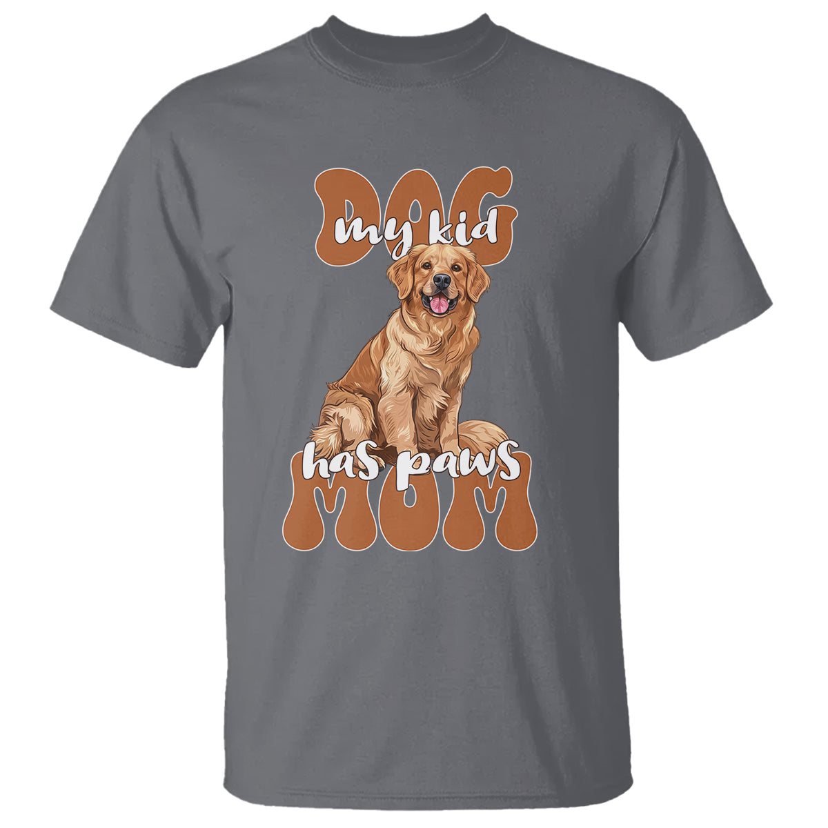 Golden Retriever MomT Shirt My Kid Has Paws Dog Lover - Wonder Print Shop