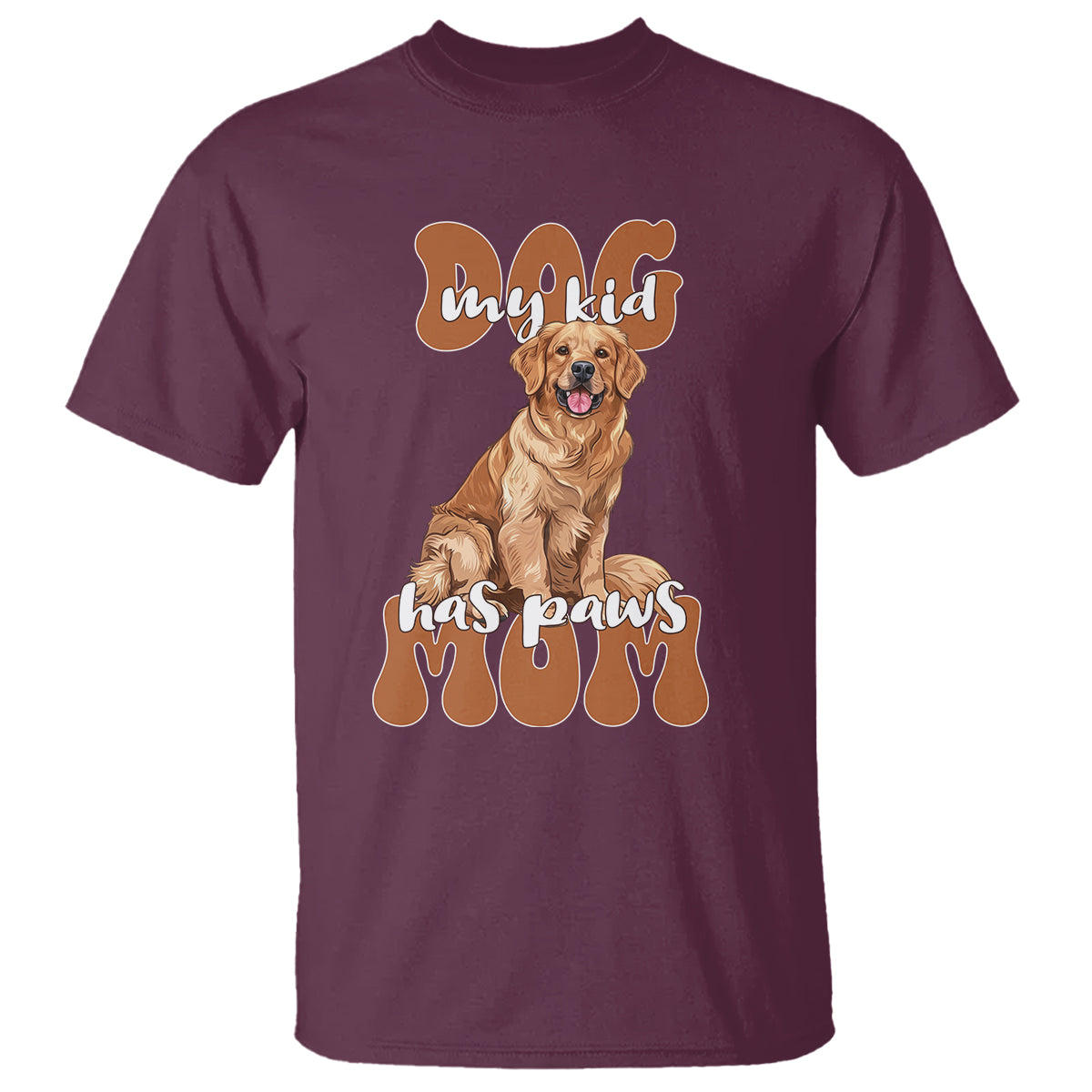 Golden Retriever MomT Shirt My Kid Has Paws Dog Lover - Wonder Print Shop