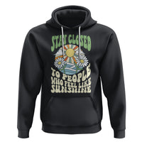 Inspirational Quote Hoodie Stay Closed To People Who Feel Like Sunshine Retro Groovy - Wonder Print Shop