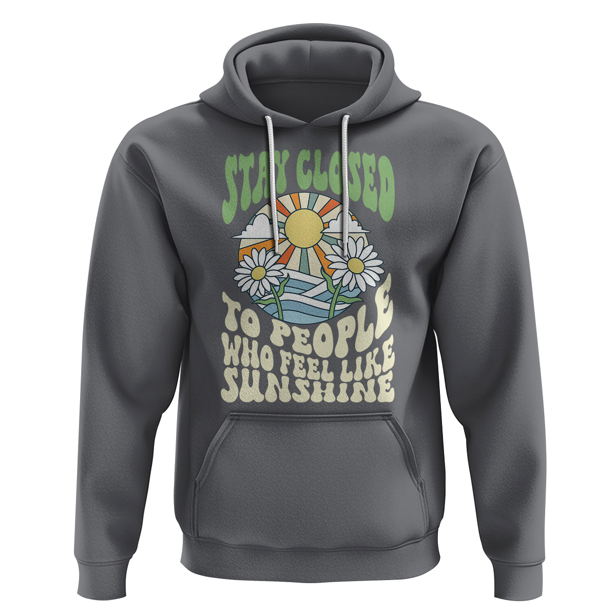 Inspirational Quote Hoodie Stay Closed To People Who Feel Like Sunshine Retro Groovy - Wonder Print Shop