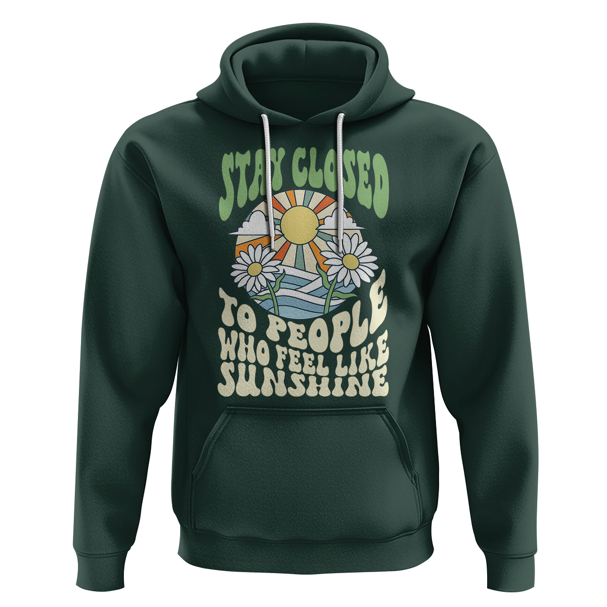 Inspirational Quote Hoodie Stay Closed To People Who Feel Like Sunshine Retro Groovy - Wonder Print Shop