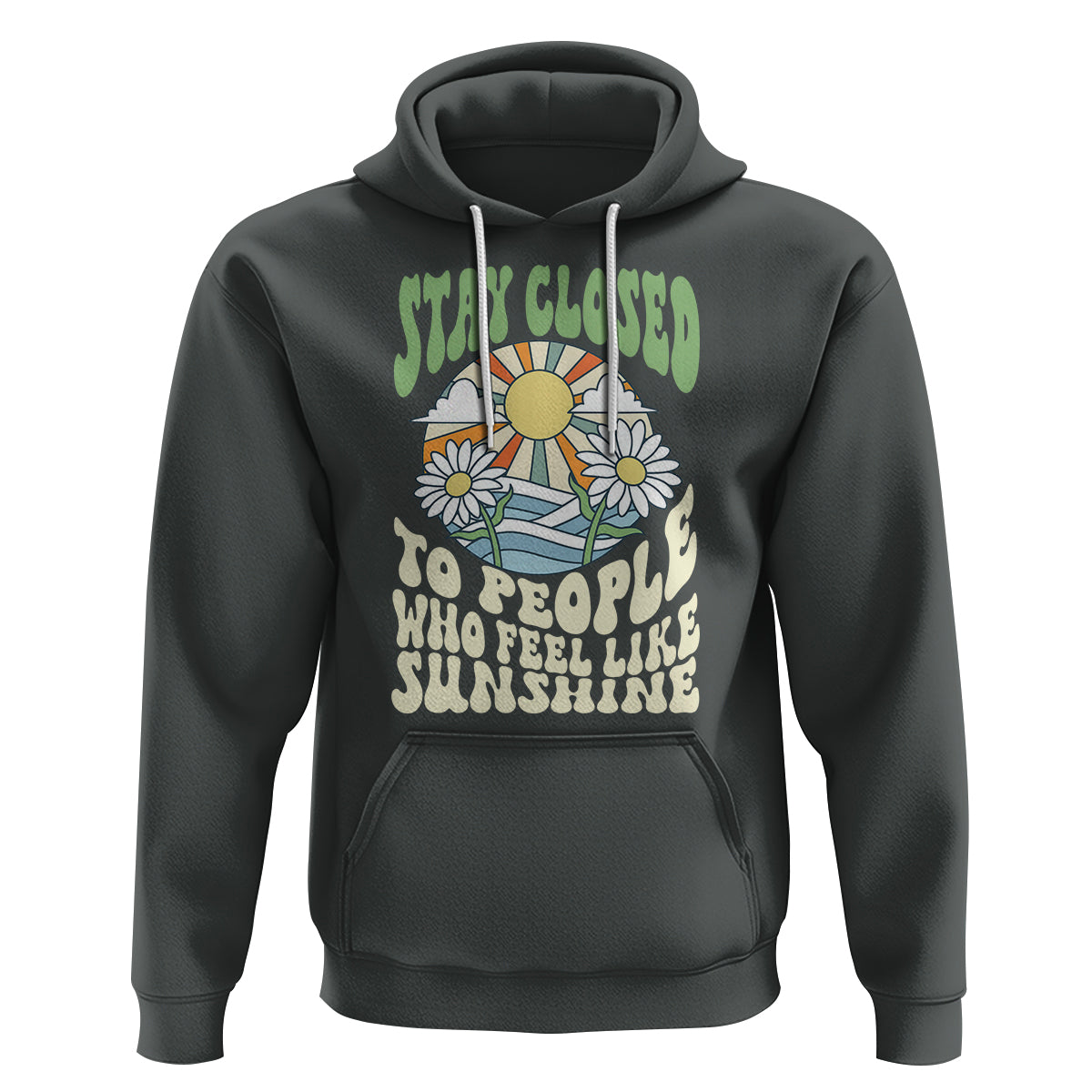Inspirational Quote Hoodie Stay Closed To People Who Feel Like Sunshine Retro Groovy - Wonder Print Shop