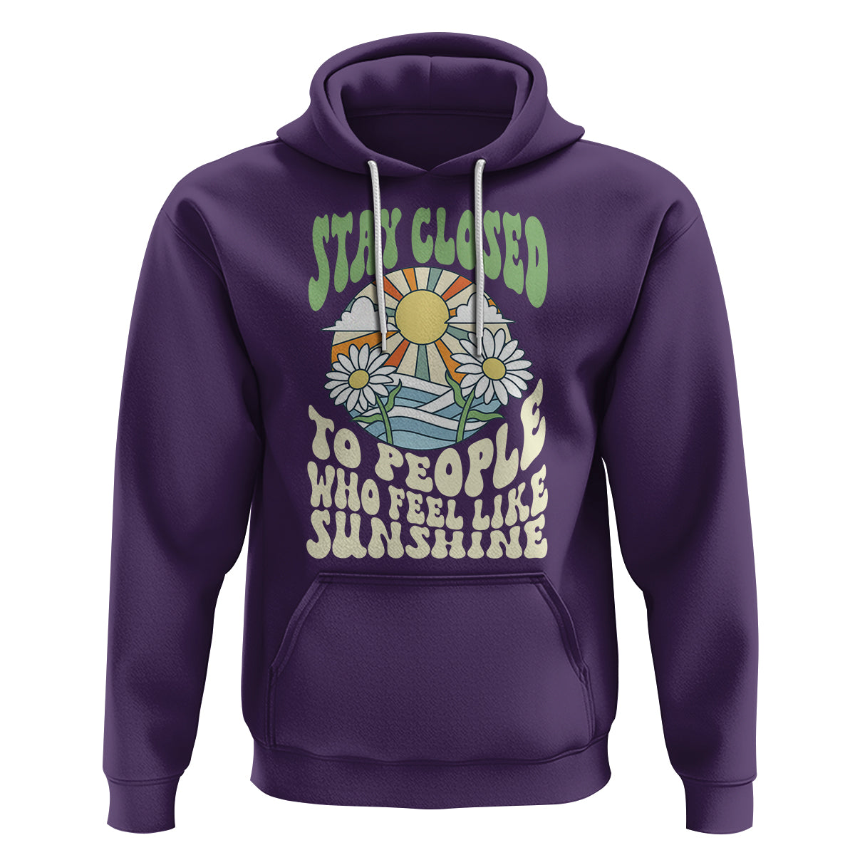 Inspirational Quote Hoodie Stay Closed To People Who Feel Like Sunshine Retro Groovy - Wonder Print Shop