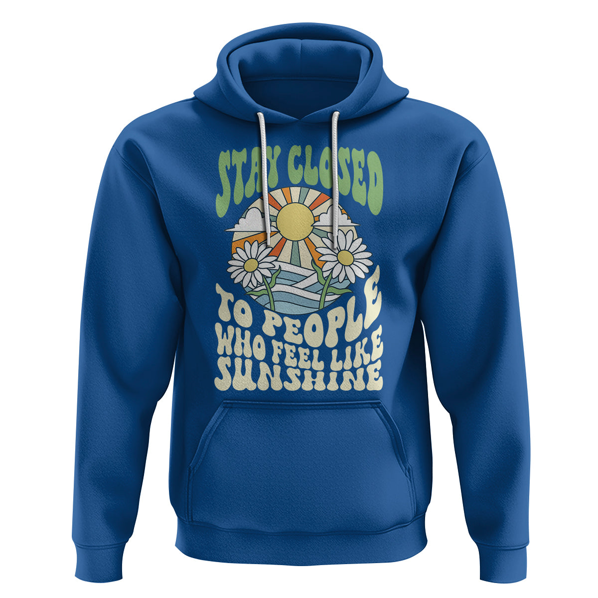 Inspirational Quote Hoodie Stay Closed To People Who Feel Like Sunshine Retro Groovy - Wonder Print Shop