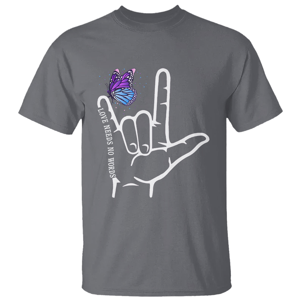 Autism Awareness T Shirt Love Need No Words I Love You Hand Sign Language Butterfly - Wonder Print Shop