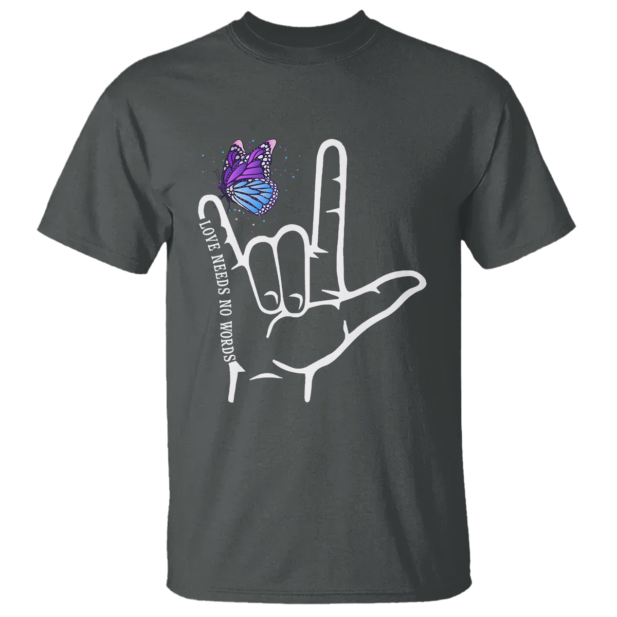Autism Awareness T Shirt Love Need No Words I Love You Hand Sign Language Butterfly - Wonder Print Shop