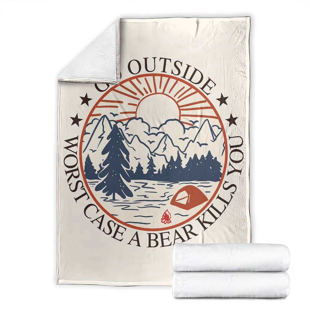 Funny Camping Outdoor Adventure Throw Blanket Go Outside Worst Case A Bear Kills You
