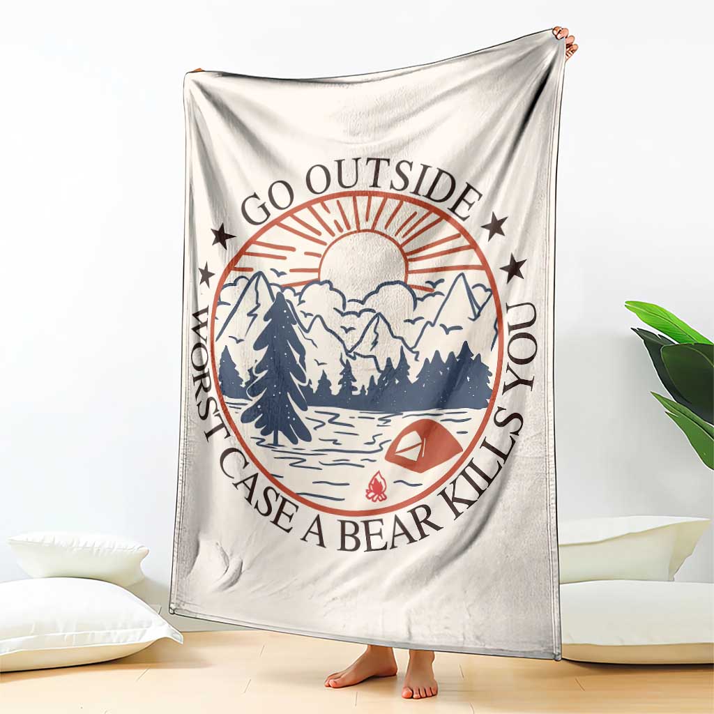 Funny Camping Outdoor Adventure Throw Blanket Go Outside Worst Case A Bear Kills You