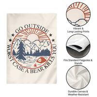 Funny Camping Outdoor Adventure Garden Flag Go Outside Worst Case A Bear Kills You