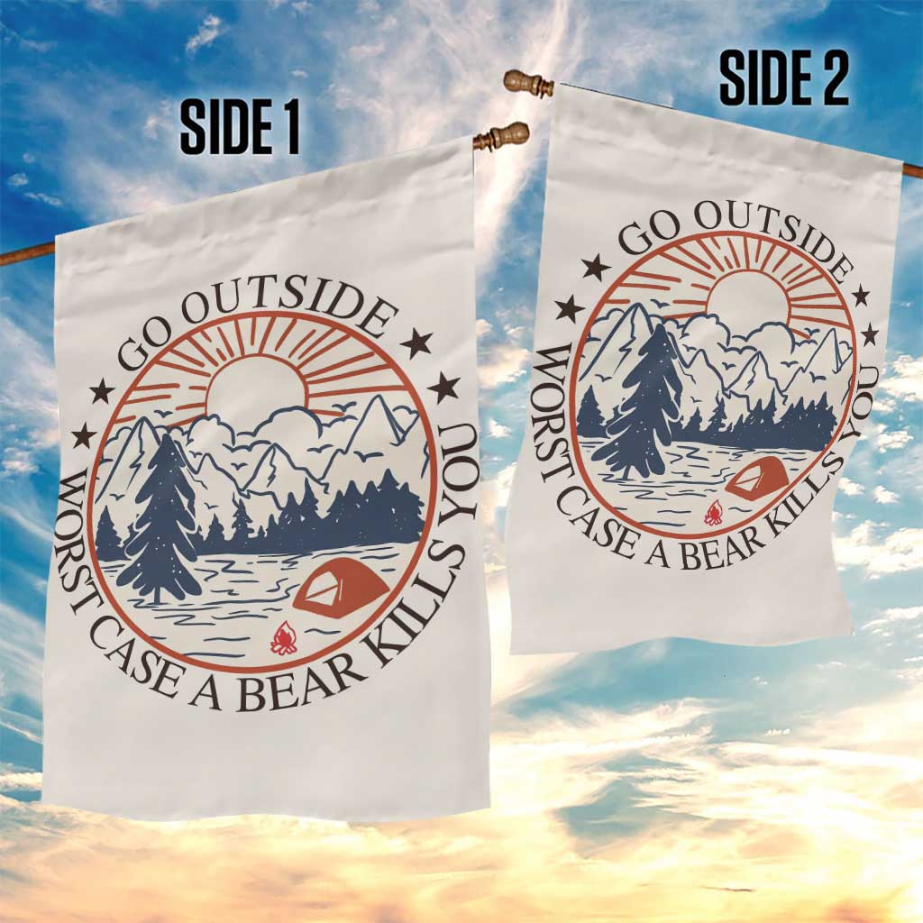 Funny Camping Outdoor Adventure Garden Flag Go Outside Worst Case A Bear Kills You