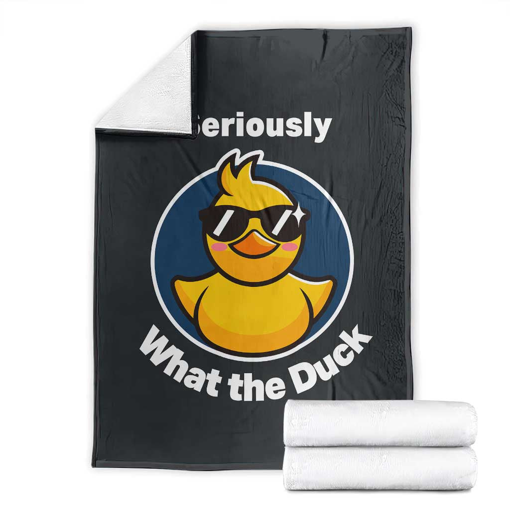 Funny Duck with Sunglasses Throw Blanket Seriously What The Duck