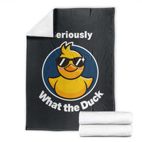 Funny Duck with Sunglasses Throw Blanket Seriously What The Duck