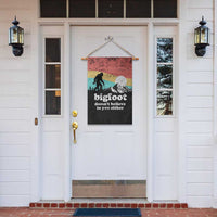 Funny Sasquatch Garden Flag Bigfoot Doesn't Believe in You Either