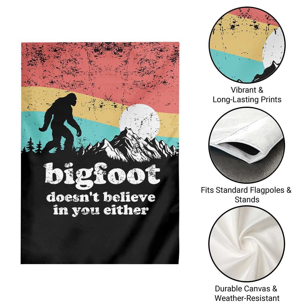 Funny Sasquatch Garden Flag Bigfoot Doesn't Believe in You Either
