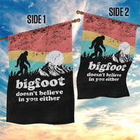 Funny Sasquatch Garden Flag Bigfoot Doesn't Believe in You Either