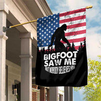 Funny Patriotic Sasquatch Garden Flag Bigfoot Saw Me But Nobody Believes Him American Flag