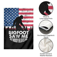 Funny Patriotic Sasquatch Garden Flag Bigfoot Saw Me But Nobody Believes Him American Flag