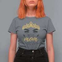 Mother's Day T Shirt For Women Womens Funny Mom Gift Wife Mom Boss Girl Boss, Mom Life, Mother's Day Gifts, Gifts for Mom - Wonder Print Shop