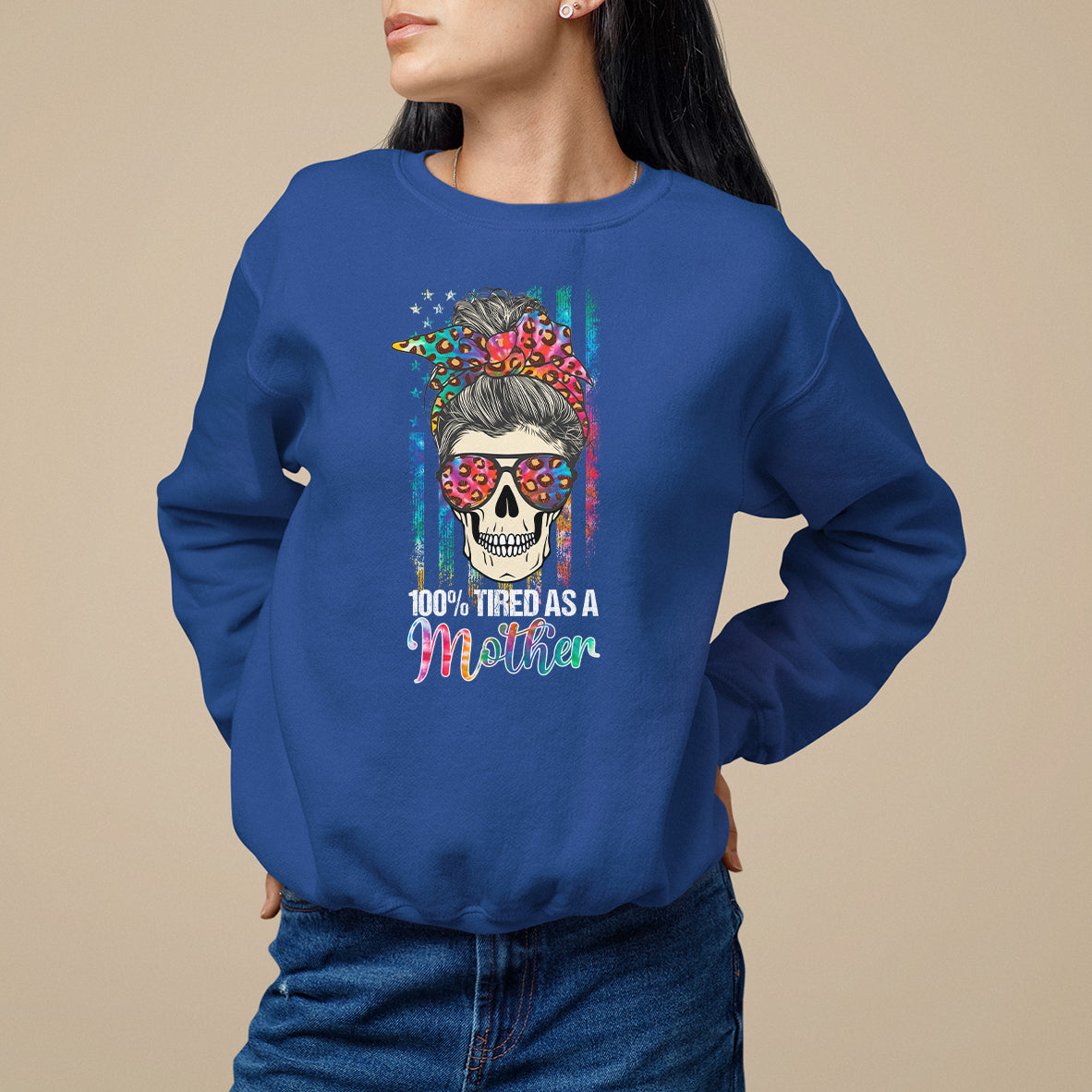 Mother's Day Sweatshirt Funny Mom 100% Tired As A Mother Funny Skull Mama Mom Life Shitshow Supervisor, Mother's Day Gifts, Gifts for Mom - Wonder Print Shop