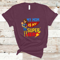 Mother's Day T Shirt Funny My Mom Is My Superhero I Love Mom, Best Mom Ever Mom Life, Mother's Day Gifts, Gifts for Mom, Women - Wonder Print Shop