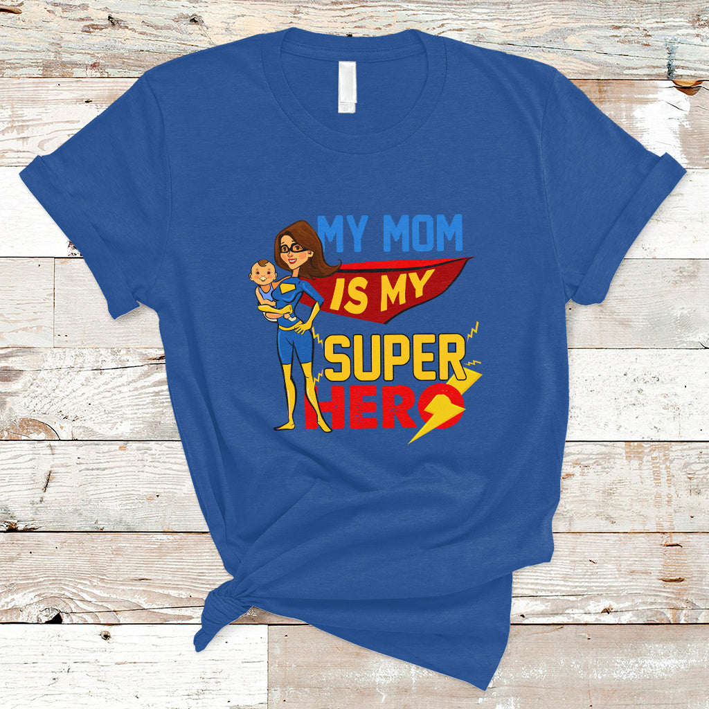 Mother's Day T Shirt Funny My Mom Is My Superhero I Love Mom, Best Mom Ever Mom Life, Mother's Day Gifts, Gifts for Mom, Women - Wonder Print Shop