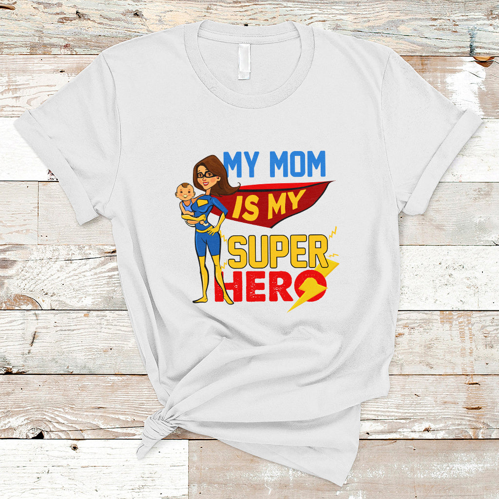 Mother's Day T Shirt Funny My Mom Is My Superhero I Love Mom, Best Mom Ever Mom Life, Mother's Day Gifts, Gifts for Mom, Women - Wonder Print Shop