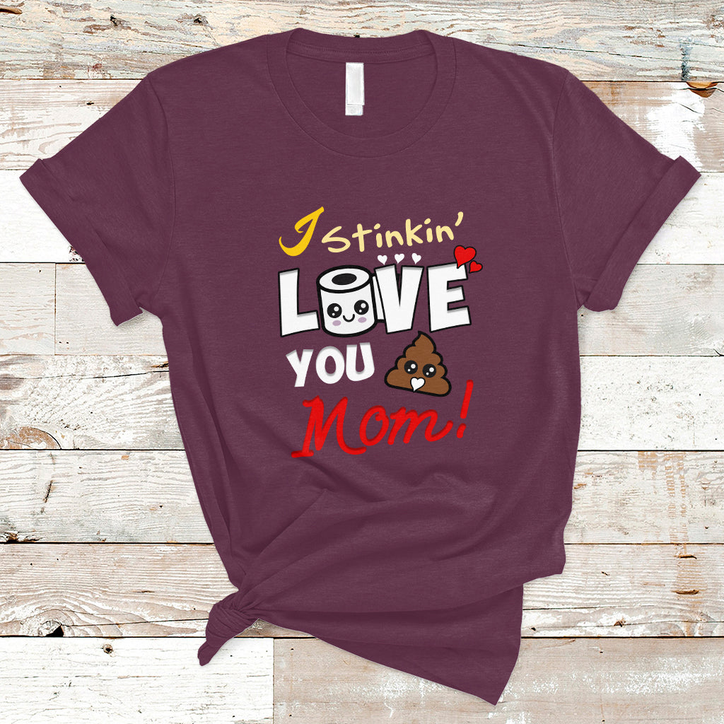 Mother's Day T Shirt Funny I Stinkin' Love You Mom Shitshow Supervisor Mom Life, Gag Gifts For Mom, Mother's Day Gifts, Women - Wonder Print Shop